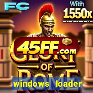 windows loader ativador windows 7